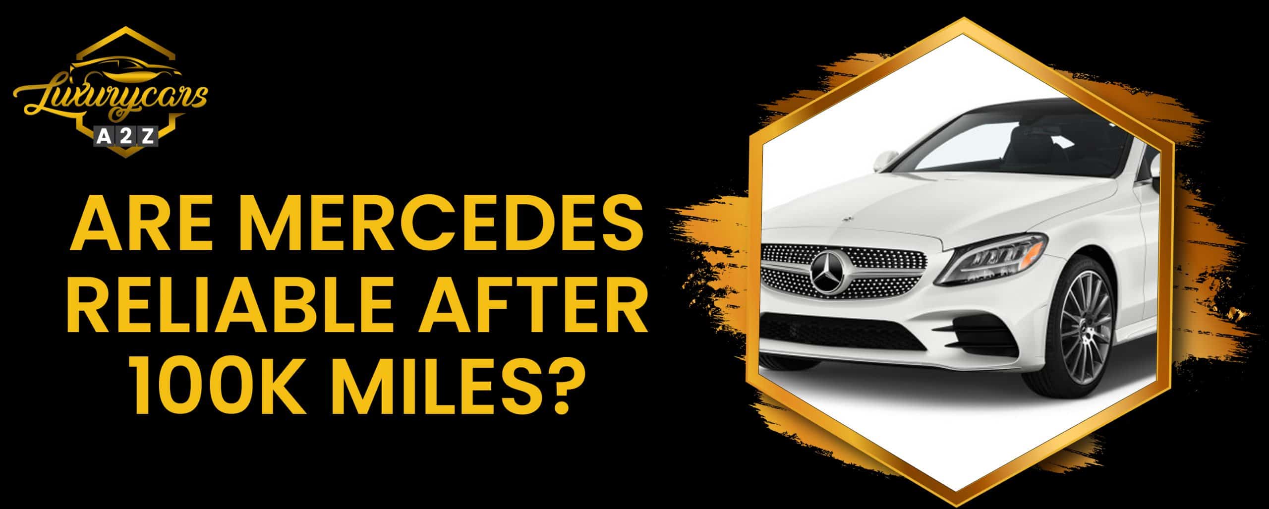 Les voitures Mercedes sont-elles fiables après 100 km ?