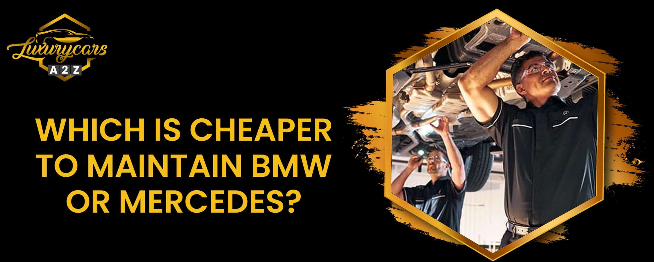 Qu'est-ce qui est le moins cher à entretenir, BMW ou Mercedes ?