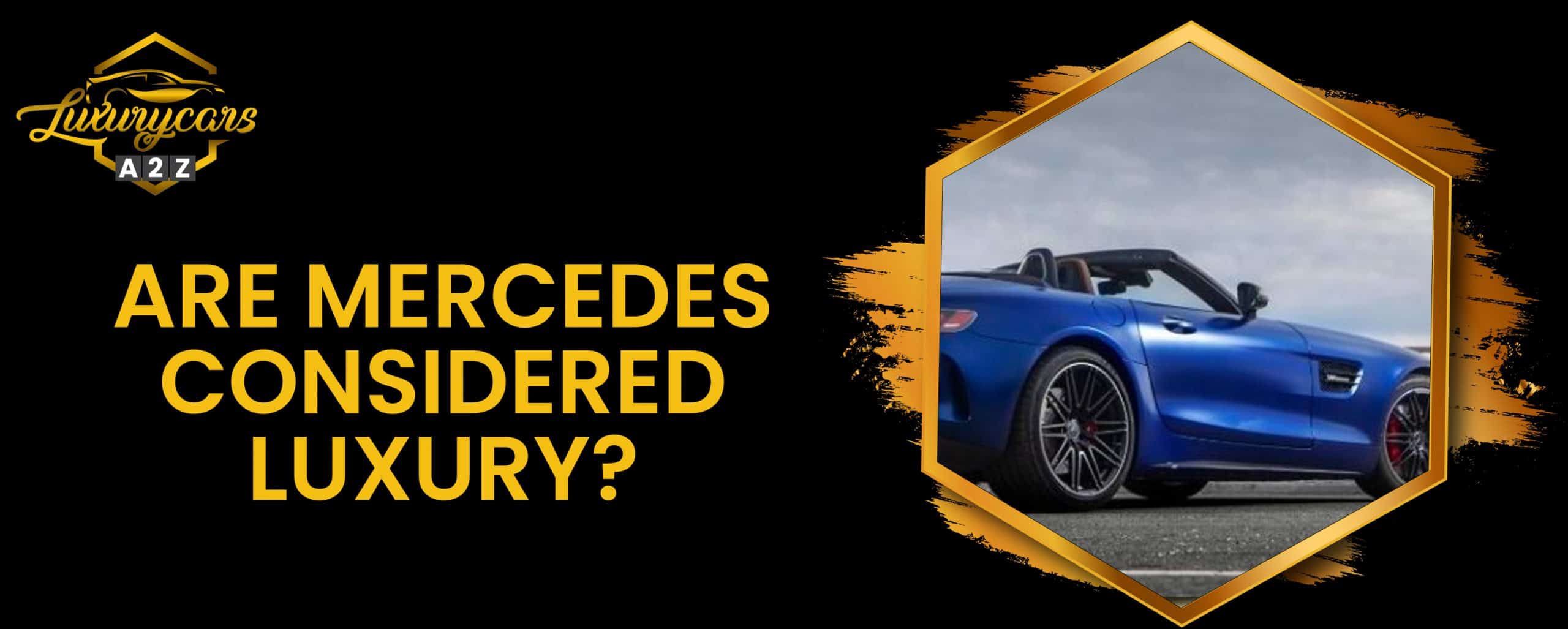 Les Mercedes sont-elles considérées comme du luxe ?
