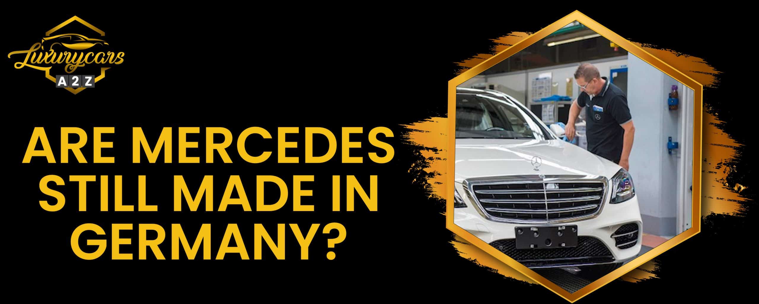 Les Mercedes sont-elles toujours fabriquées en Allemagne ?