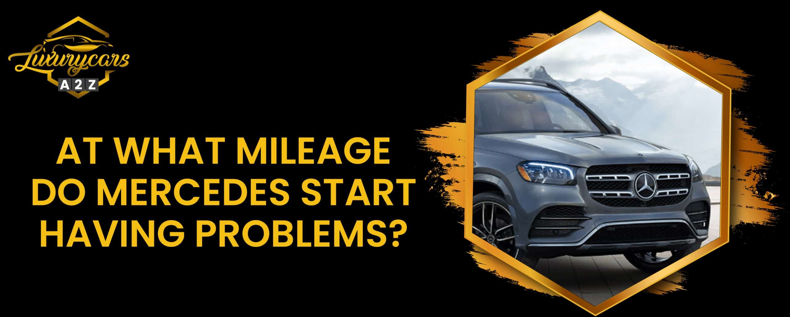 À partir de quel kilométrage les Mercedes commencent-elles à avoir des problèmes ?