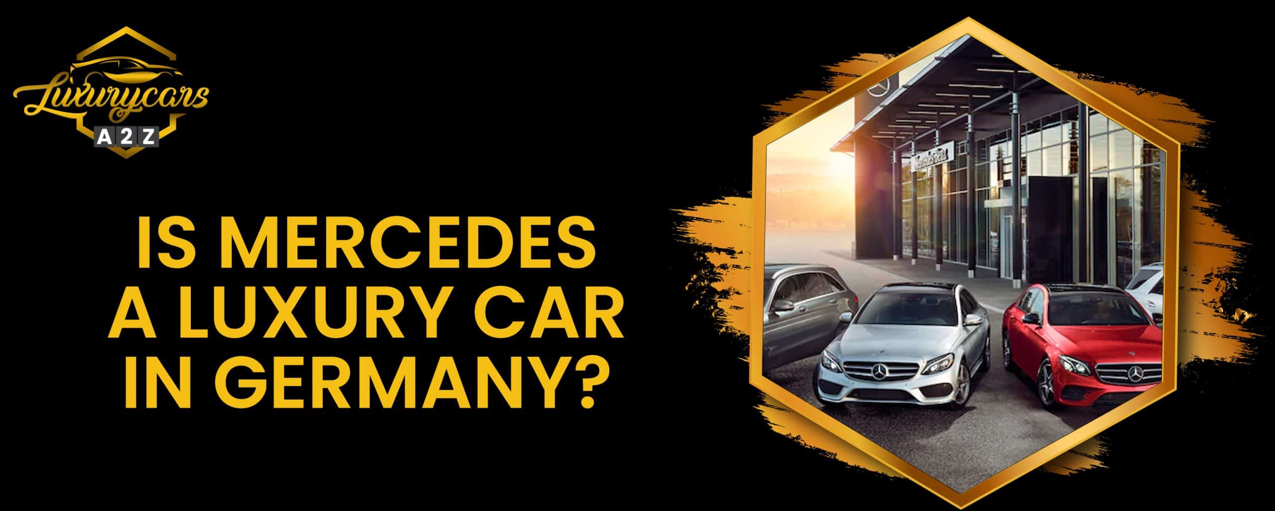 Mercedes est-elle une voiture de luxe en Allemagne ?