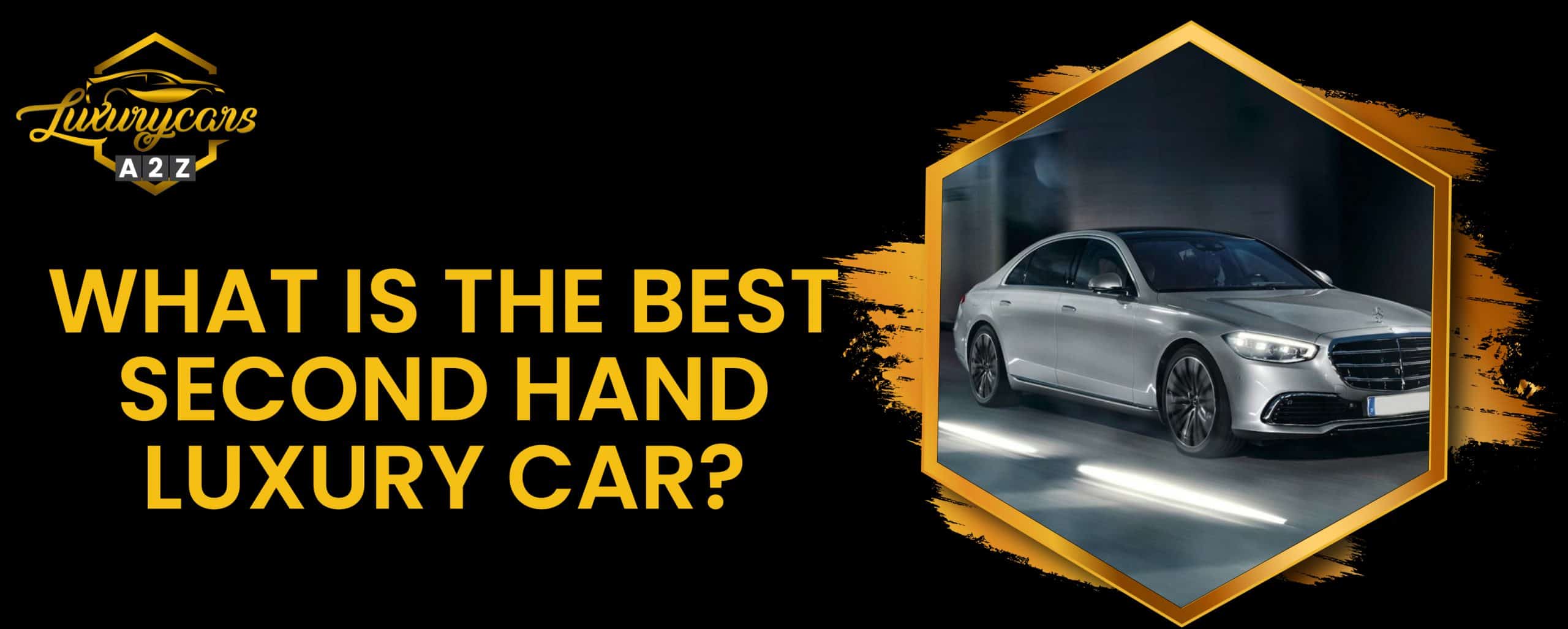 Quelle est la meilleure voiture de luxe d'occasion ?