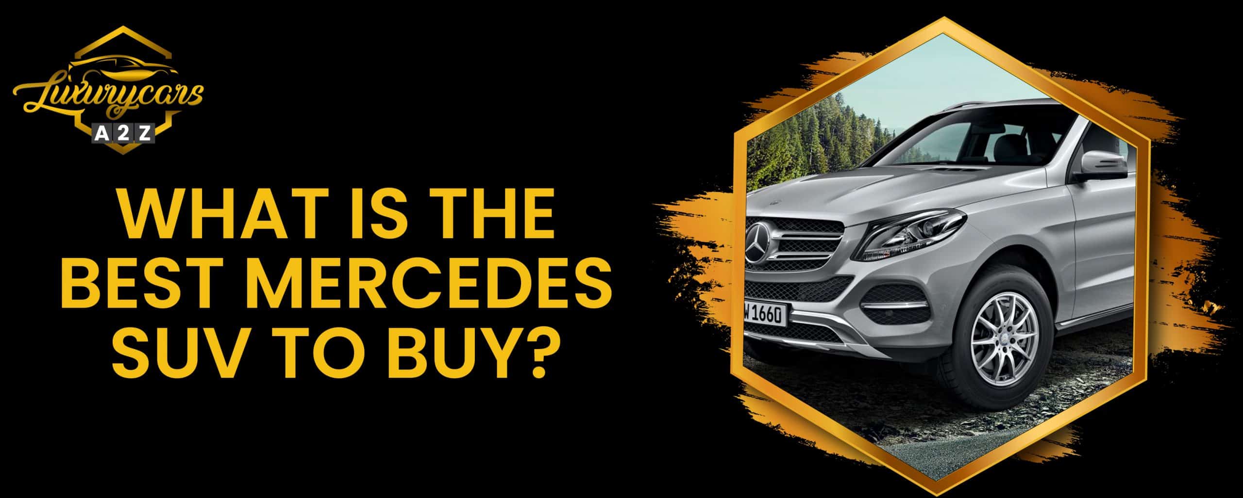 Quel est le meilleur SUV Mercedes à acheter ?