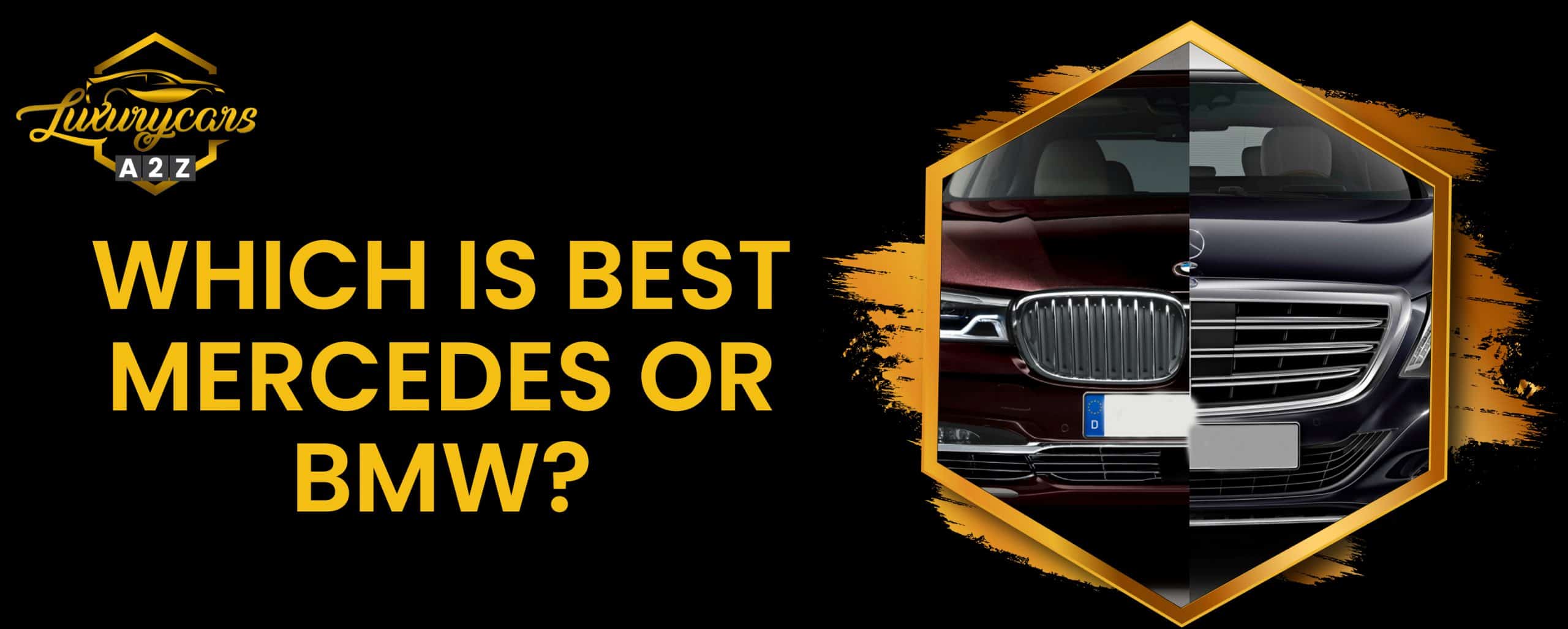 Qu'est-ce qui est le mieux, Mercedes ou BMW ?