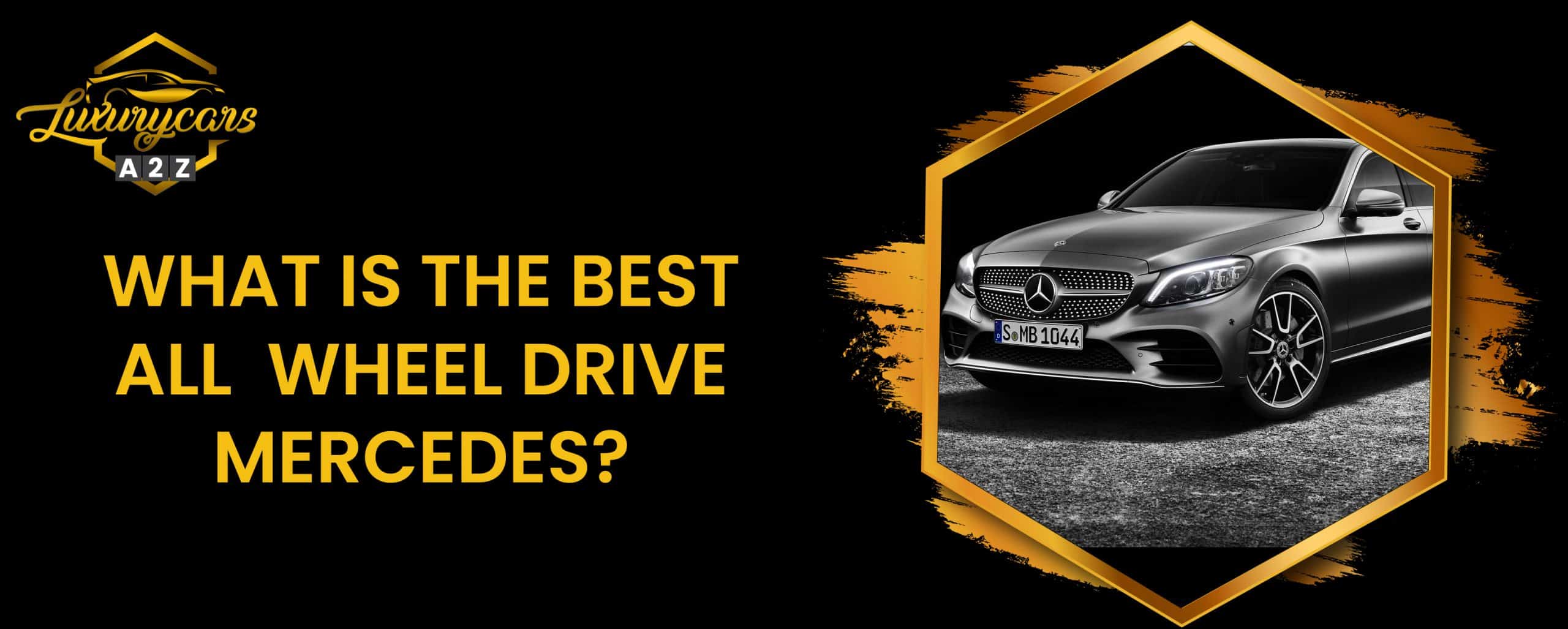 Quelle est la meilleure Mercedes à quatre roues motrices ?