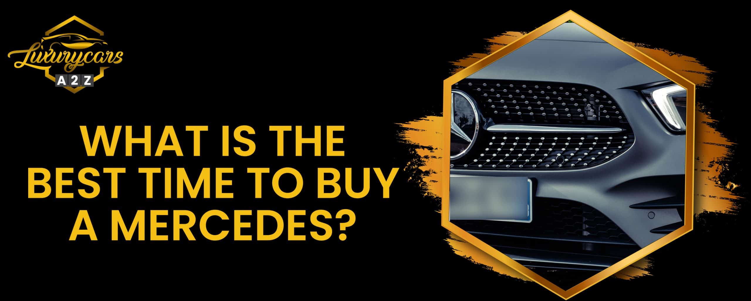 Quel est le meilleur moment pour acheter une Mercedes ?