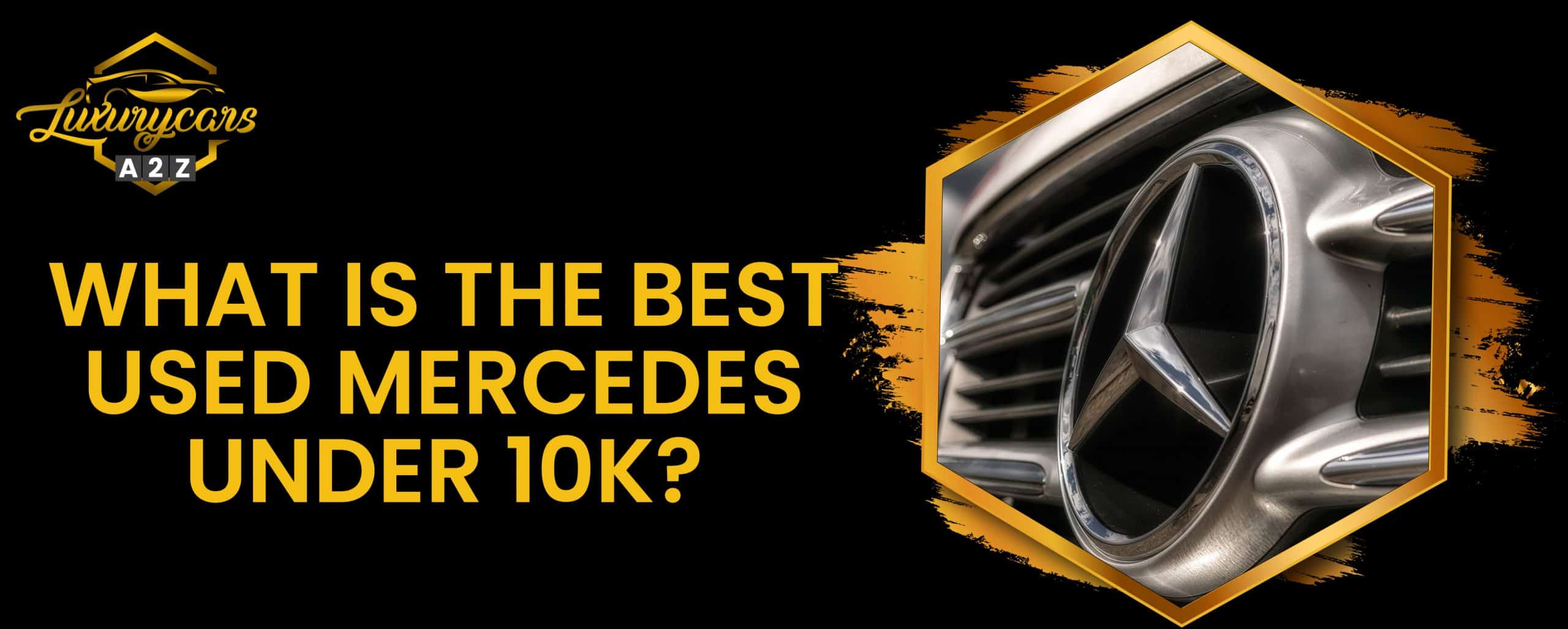 Quelle est la meilleure Mercedes d'occasion à moins de 10.000 euros ?