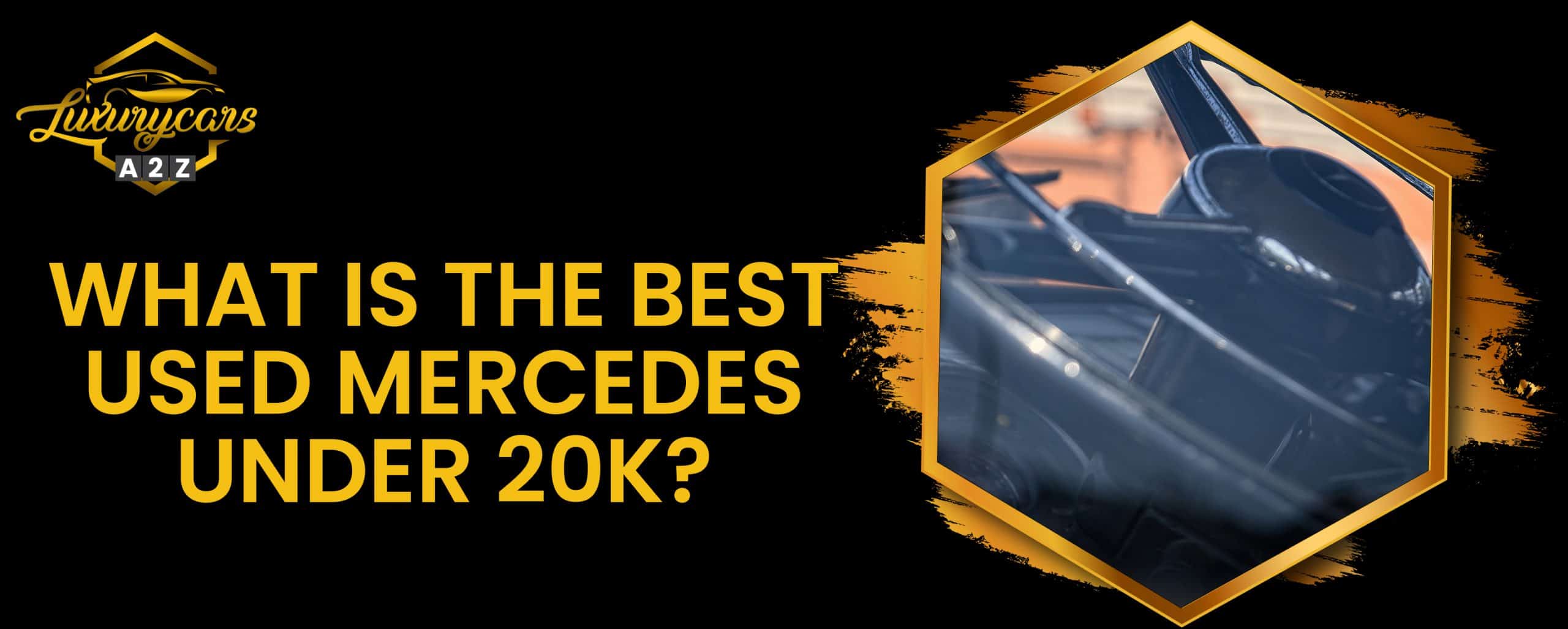 Quelle est la meilleure Mercedes d'occasion de moins de 20.000 euros ?