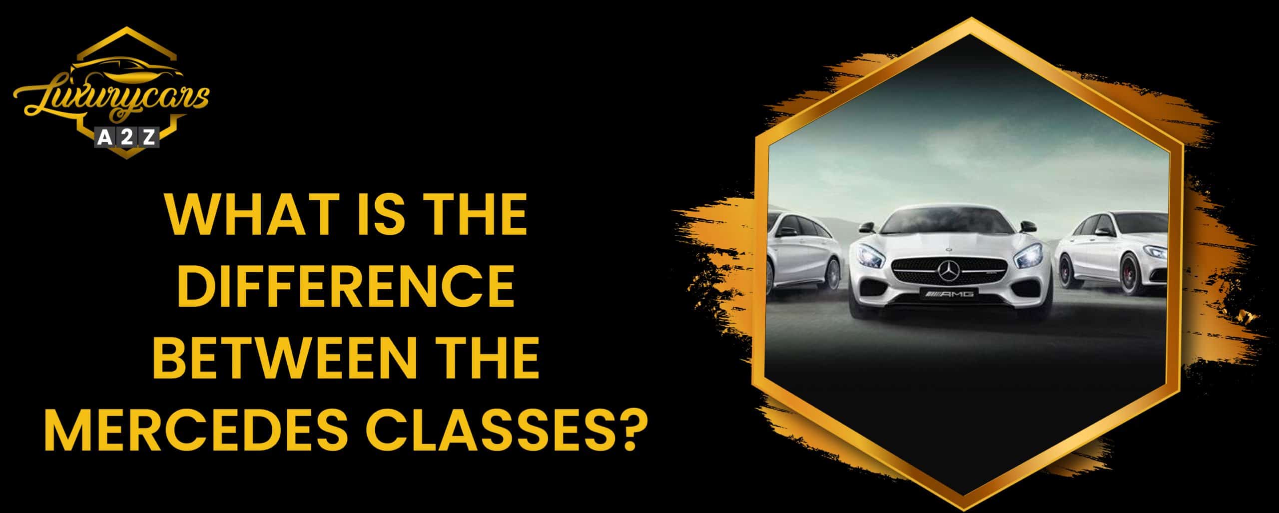 Quelle est la différence entre les classes Mercedes ?