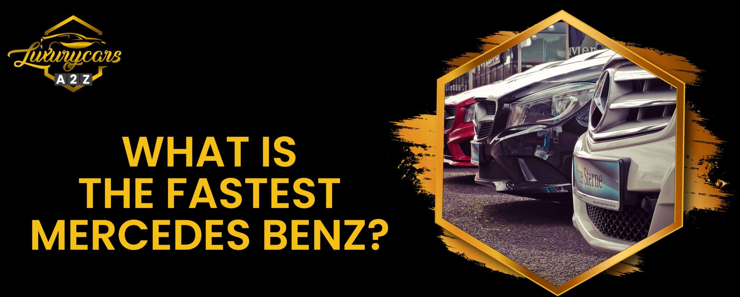 Quelle est la Mercedes Benz la plus rapide ?