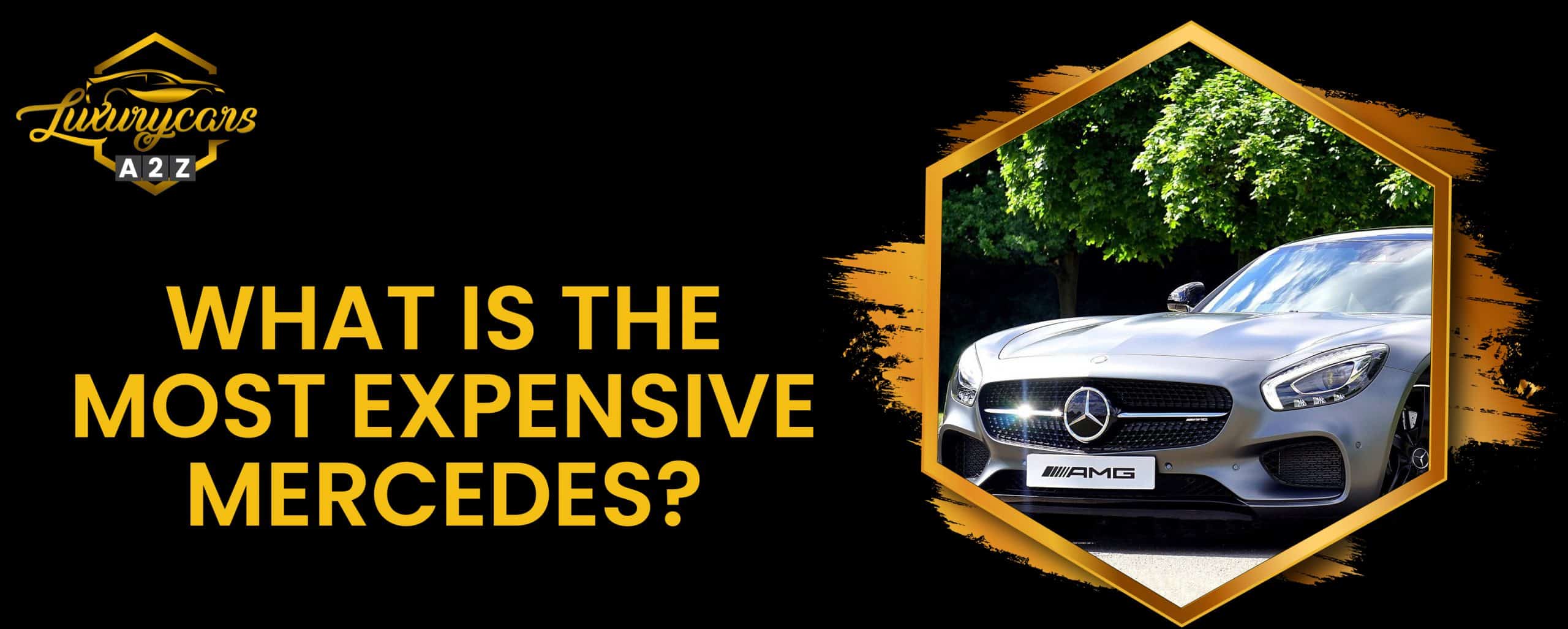 Quelle est la Mercedes la plus chère ?