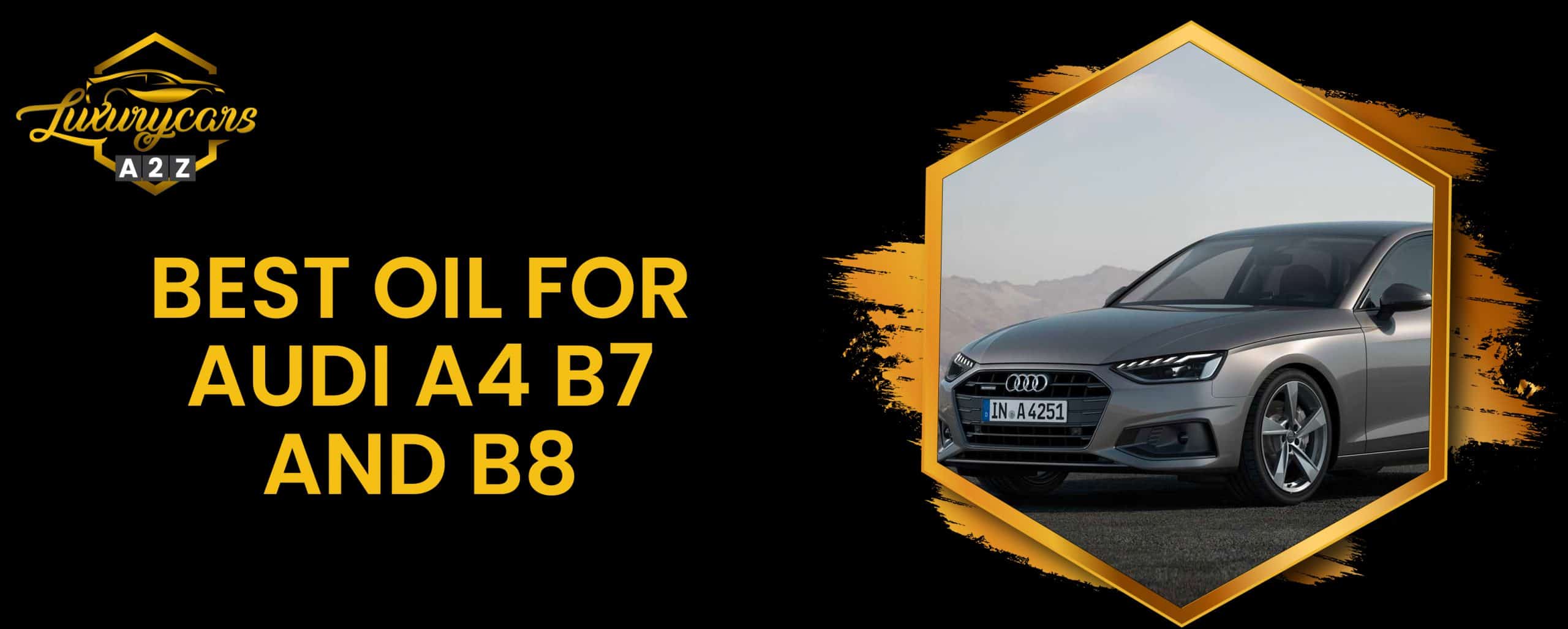 Meilleure huile pour Audi A4 B7 et B8