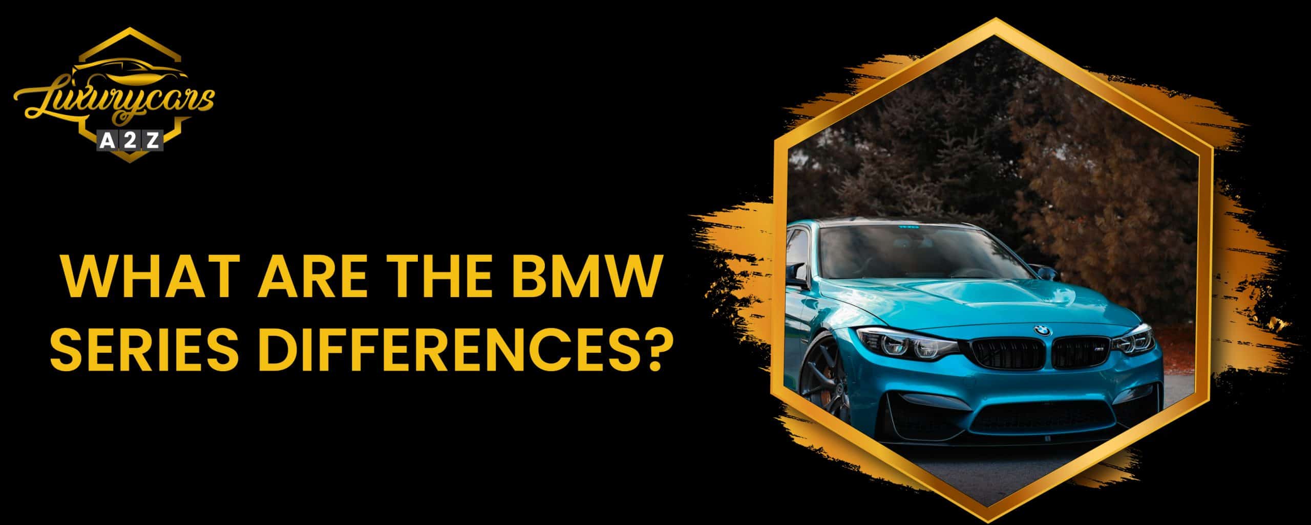 Quelles sont les différences entre les séries de BMW ?