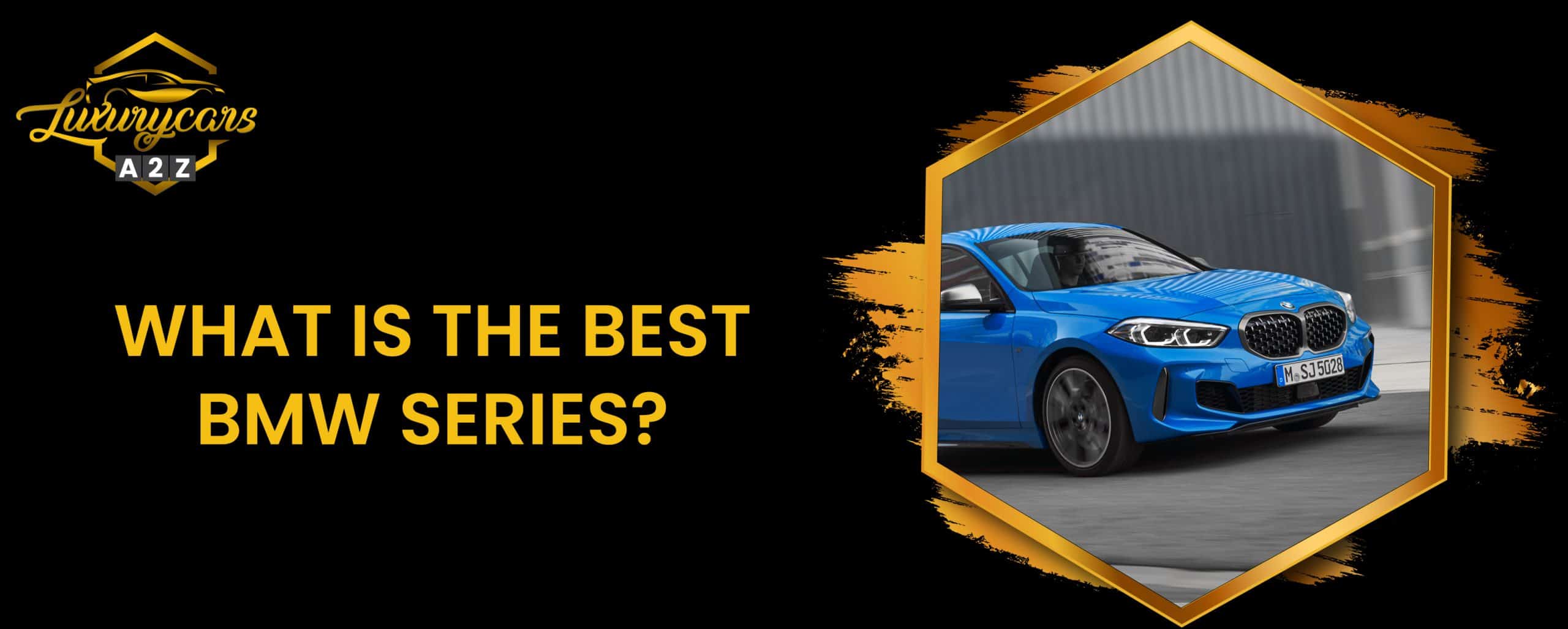 Quelle est la meilleure série de BMW ?