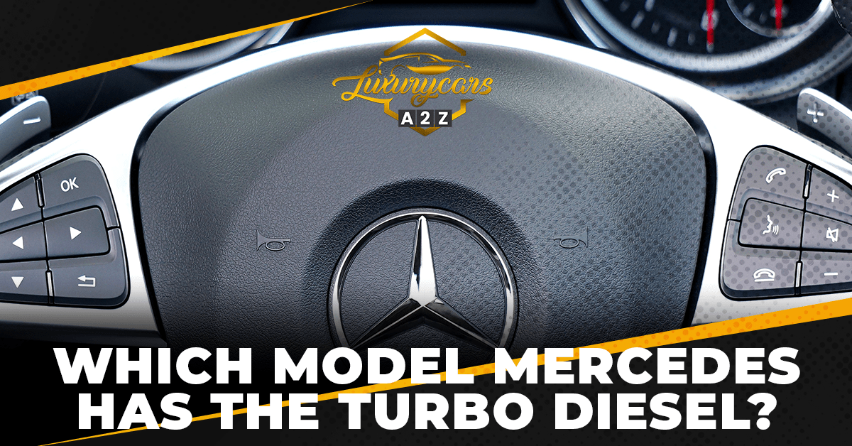 Quels sont les modèles Mercedes équipés d'un turbo diesel ?