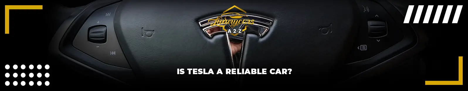 La Tesla est-elle une voiture fiable ?