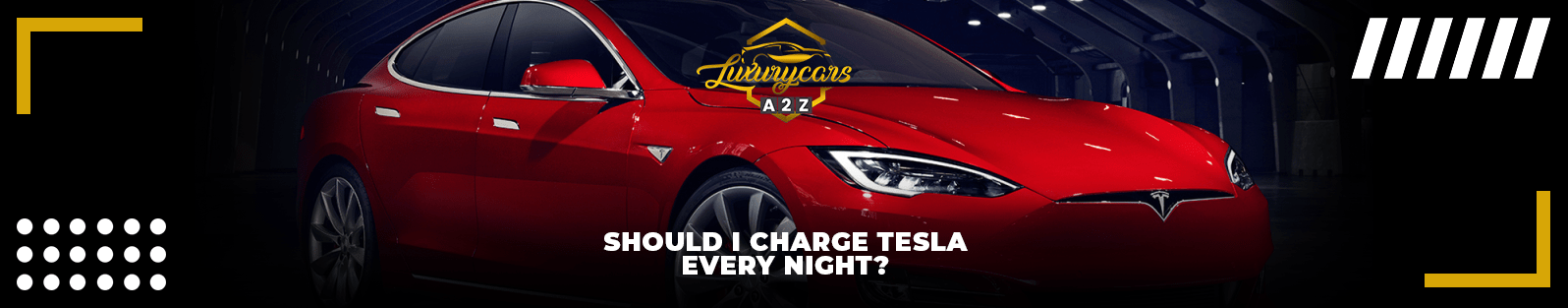 Dois-je charger ma Tesla tous les soirs ?