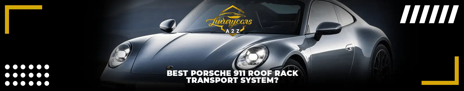 Meilleur système de transport par galerie de toit pour Porsche 911