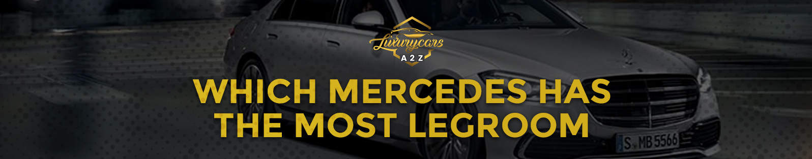 Quelle Mercedes offre le plus d'espace pour les jambes ?