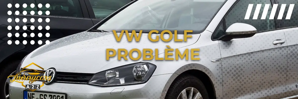 Volkswagen Golf problème