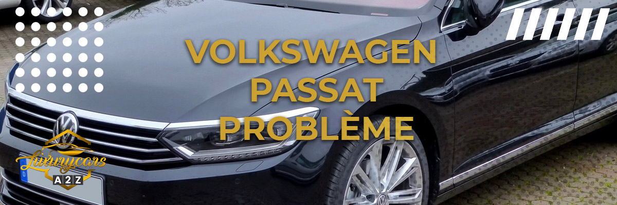 Volkswagen Passat Problème