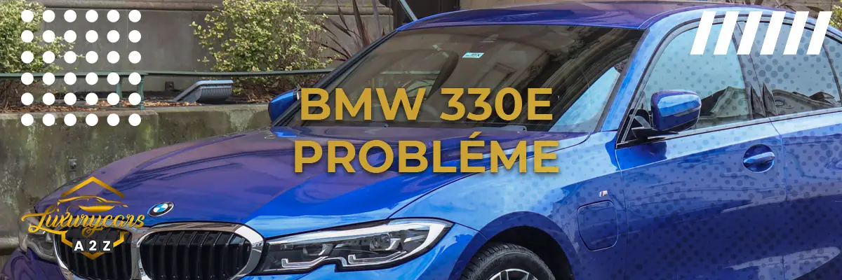 BMW 330e Probléme