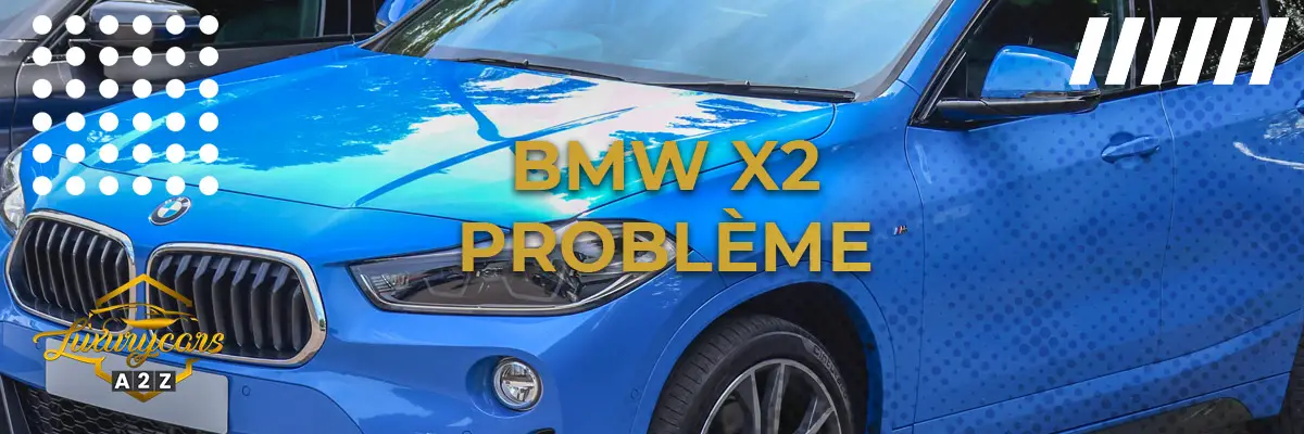 BMW X2 problème