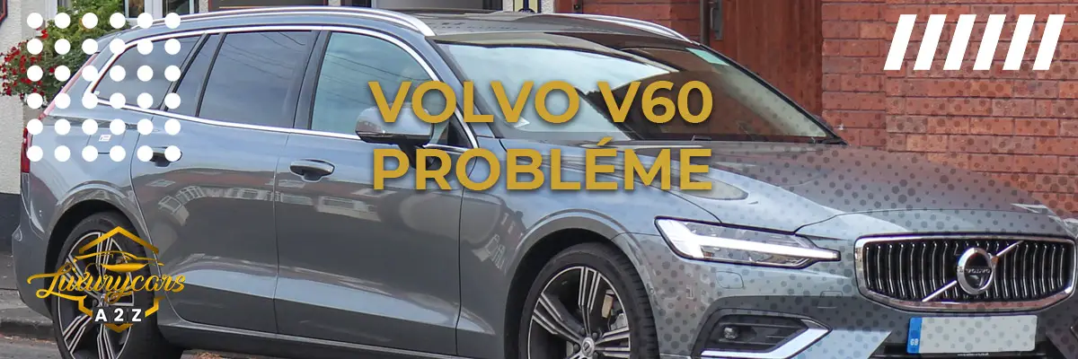 Volvo V60 Probléme