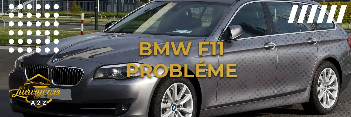 BMW F11 Probléme