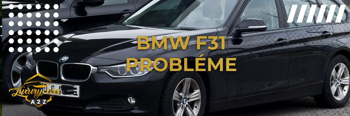 BMW F31 Probléme