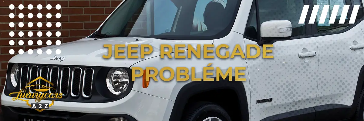 Jeep Renegade Probléme