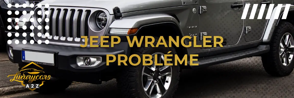 Jeep Wrangler Probléme