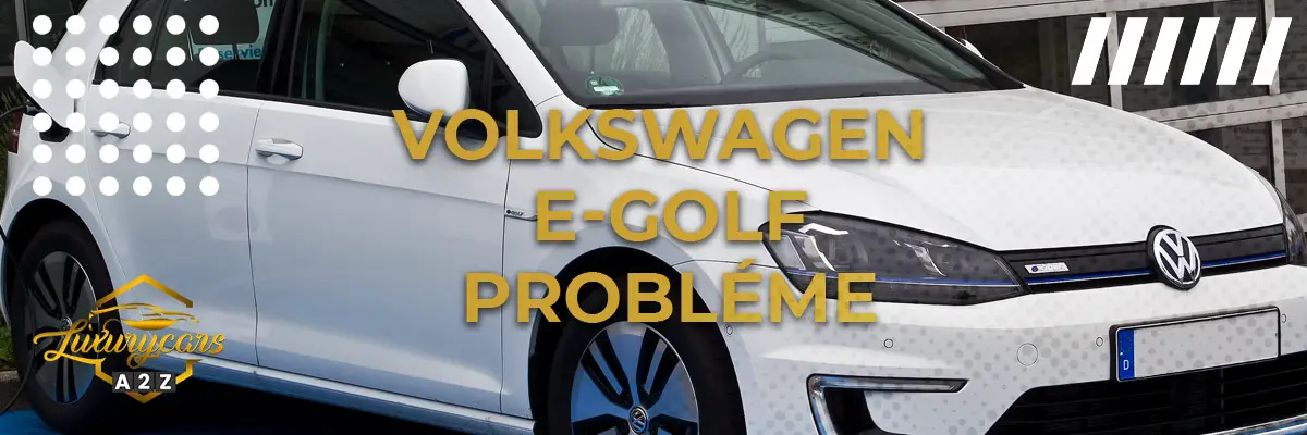 Volkswagen E-Golf Probléme