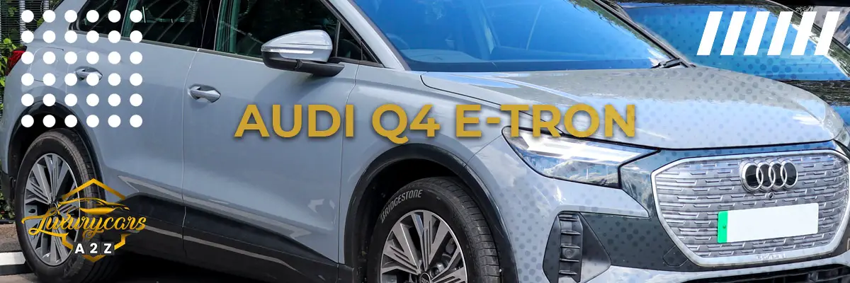 L'Audi Q4 e-tron est-elle une bonne voiture ?