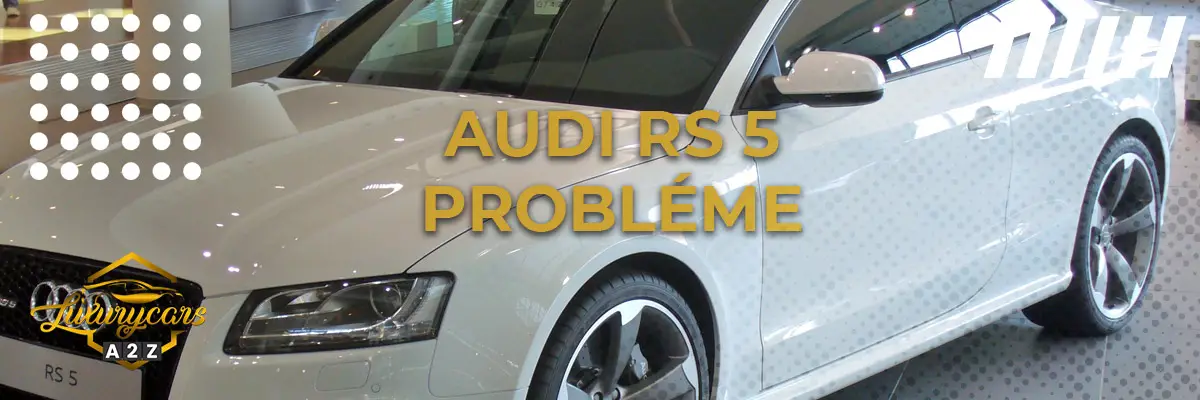 Audi RS5 probléme