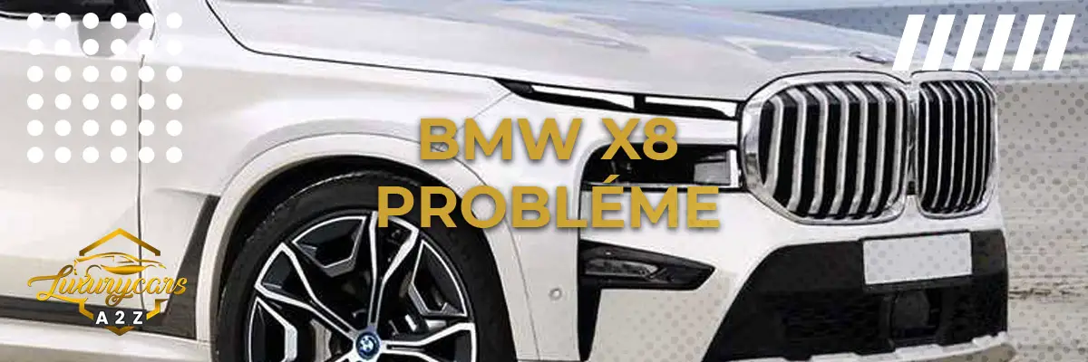 BMW X8 Probléme