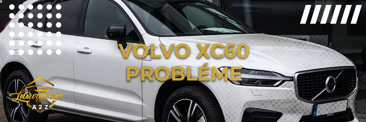 Volvo XC60 Probléme
