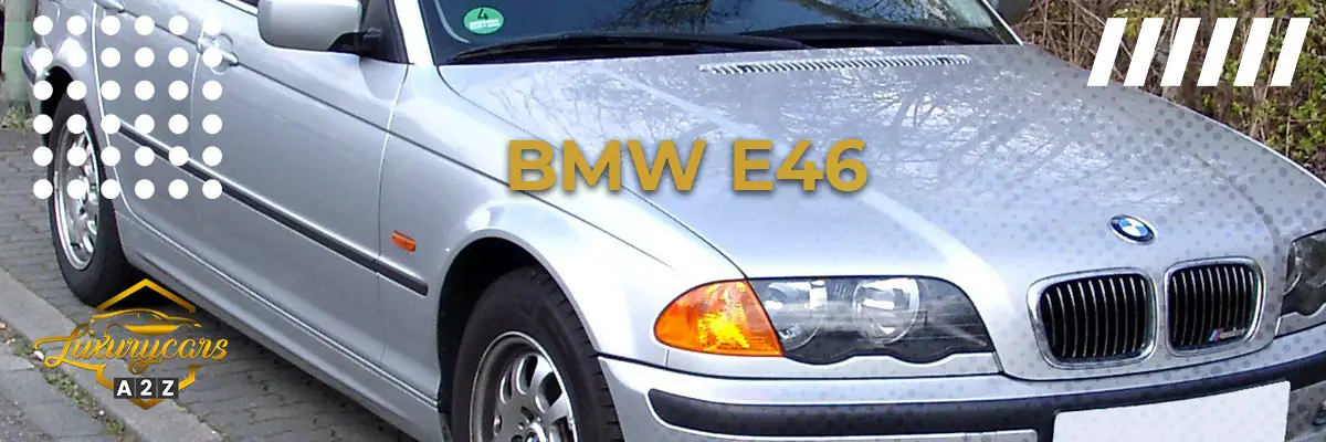 La BMW E46 est-elle une bonne voiture ?