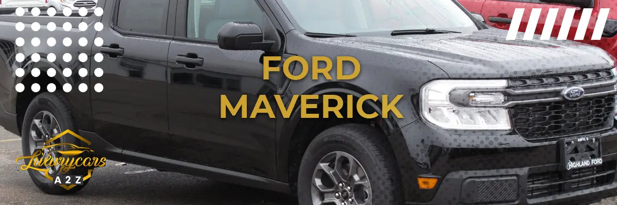 La Ford Maverick est-elle une bonne voiture ?