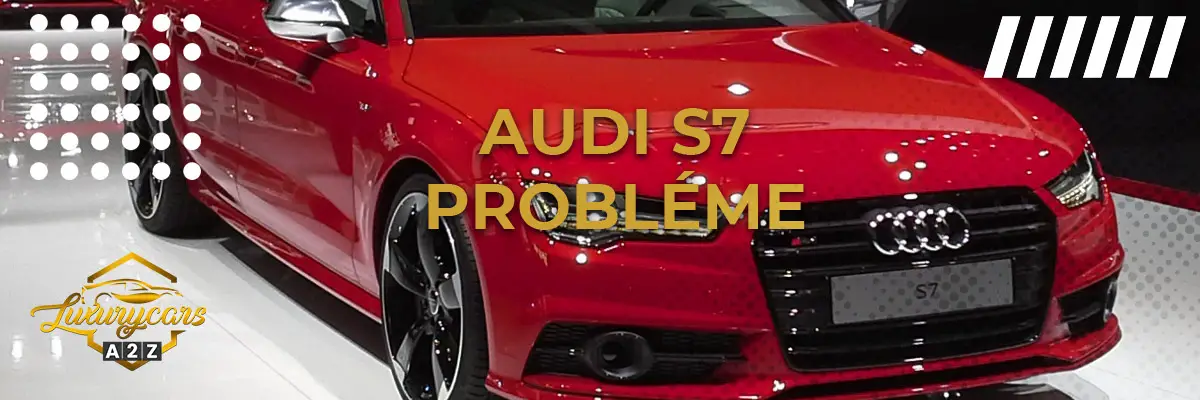 Audi S7 probléme