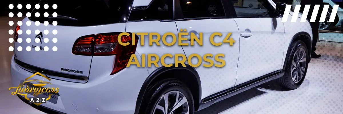 Le Citroën C4 Aircross est-il une bonne voiture ?