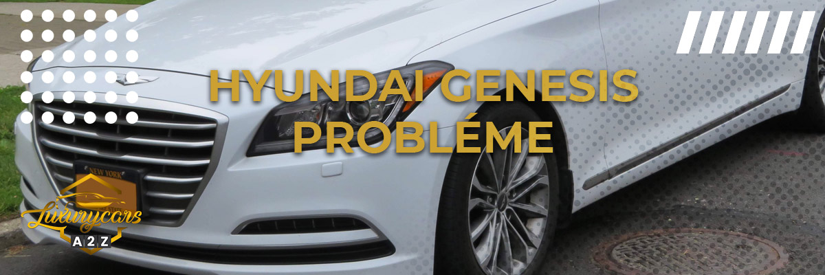 Hyundai Genesis probléme