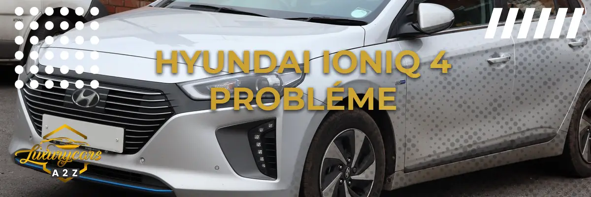Hyundai Ioniq 4 probléme