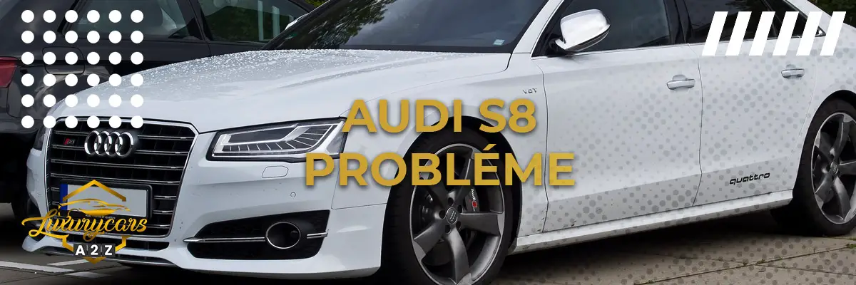 Audi S8 probléme
