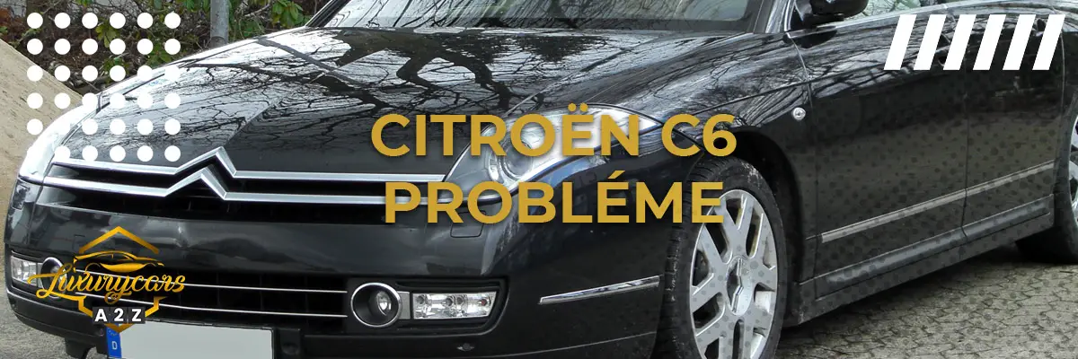 Citroën C6 probléme