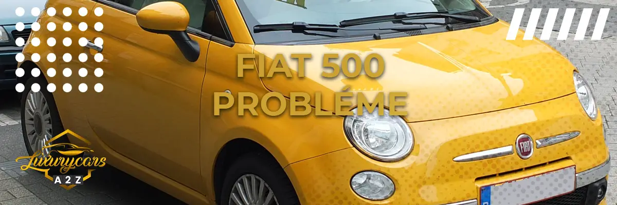 Fiat 500 probléme