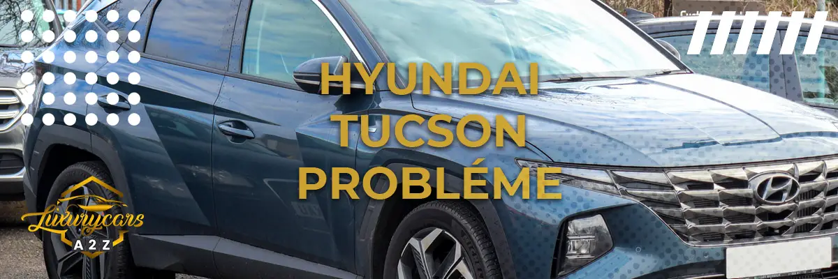 Hyundai Tucson probléme