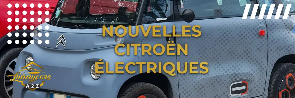 Tout sur les nouvelles Citroën électriques