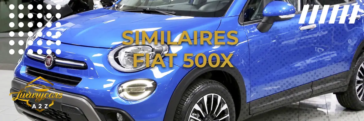 Voitures similaires à Fiat 500X